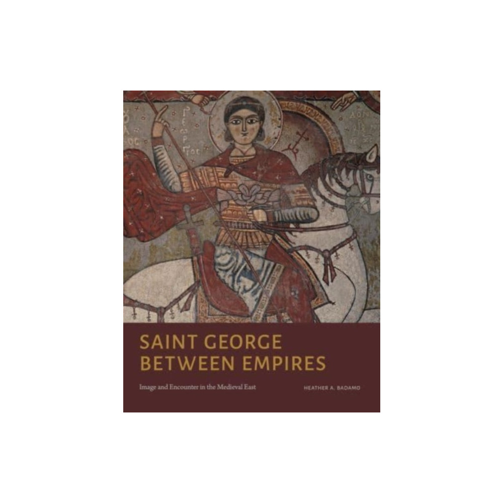 Saint George Between Empires (inbunden, english) Pennsylvania State University Press