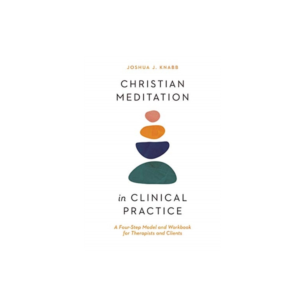 Christian Meditation in Clinical Practice – A Four–Step Model and Workbook for Therapists and Clients (häftad, english) IVP Academic