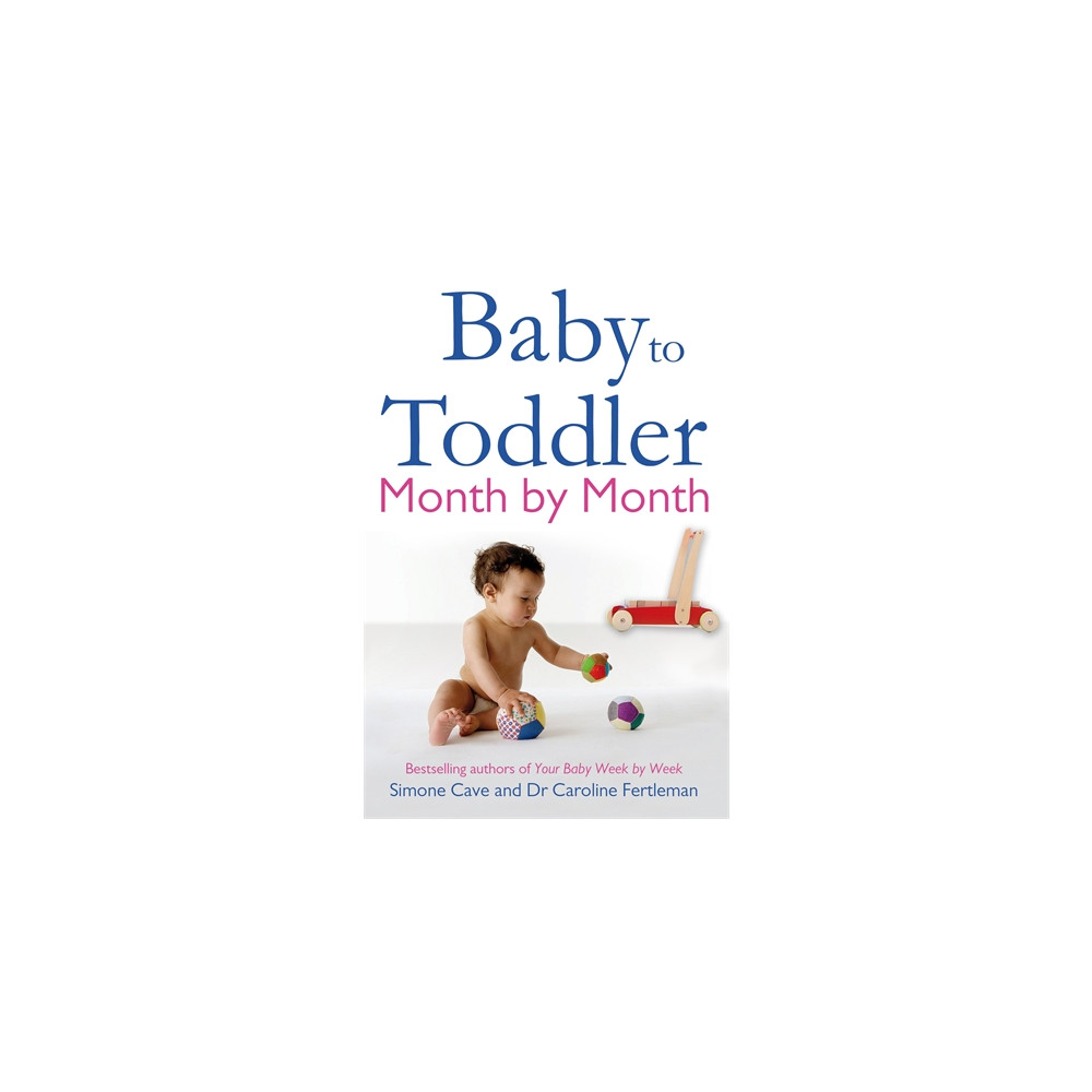 Baby to toddler month by month (häftad, english) Simone Cave