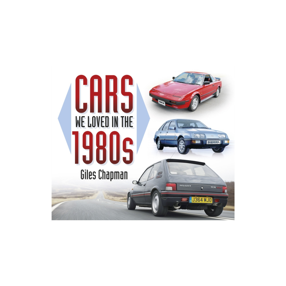 Cars We Loved in the 1980s (häftad, english) The History Press Ltd