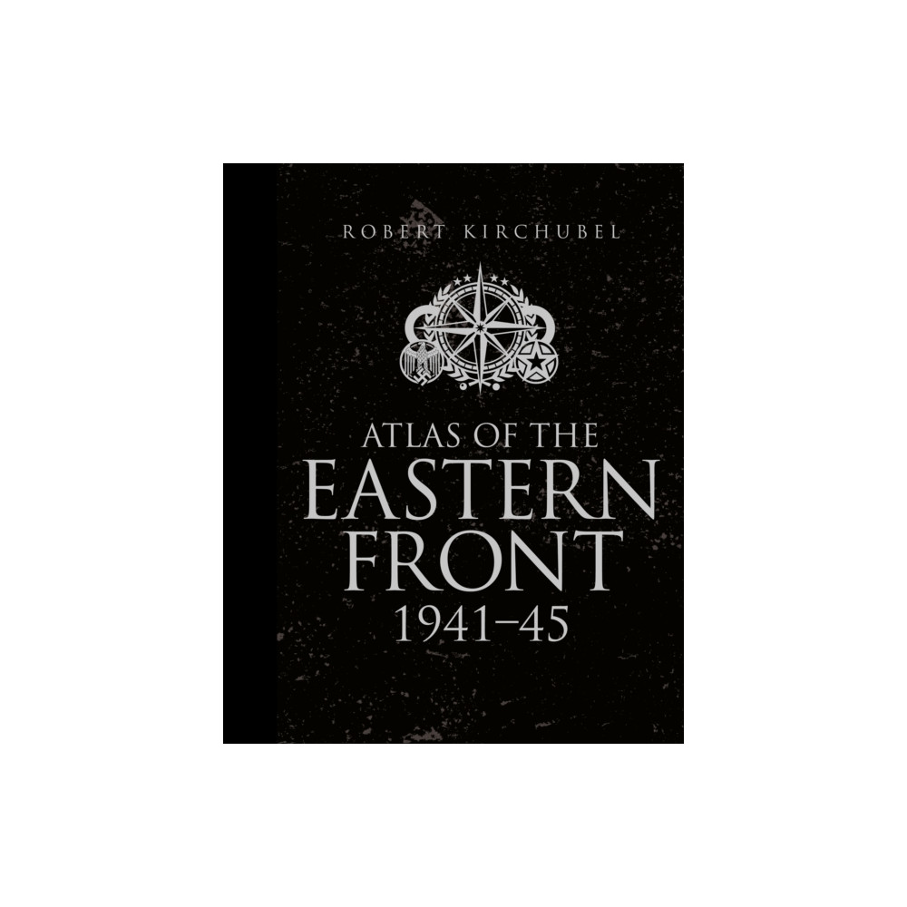 Atlas of the Eastern Front (inbunden, english) Bloomsbury Publishing PLC