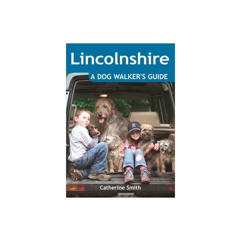 Lincolnshire: A Dog Walker's Guide (häftad, english) Countryside Books