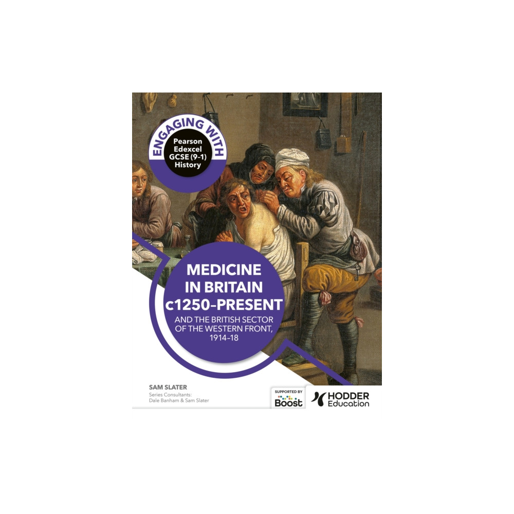 Engaging with Pearson Edexcel GCSE (9–1) History: Medicine in Britain, c1250–present and The British sector of the Weste... Hodder Education