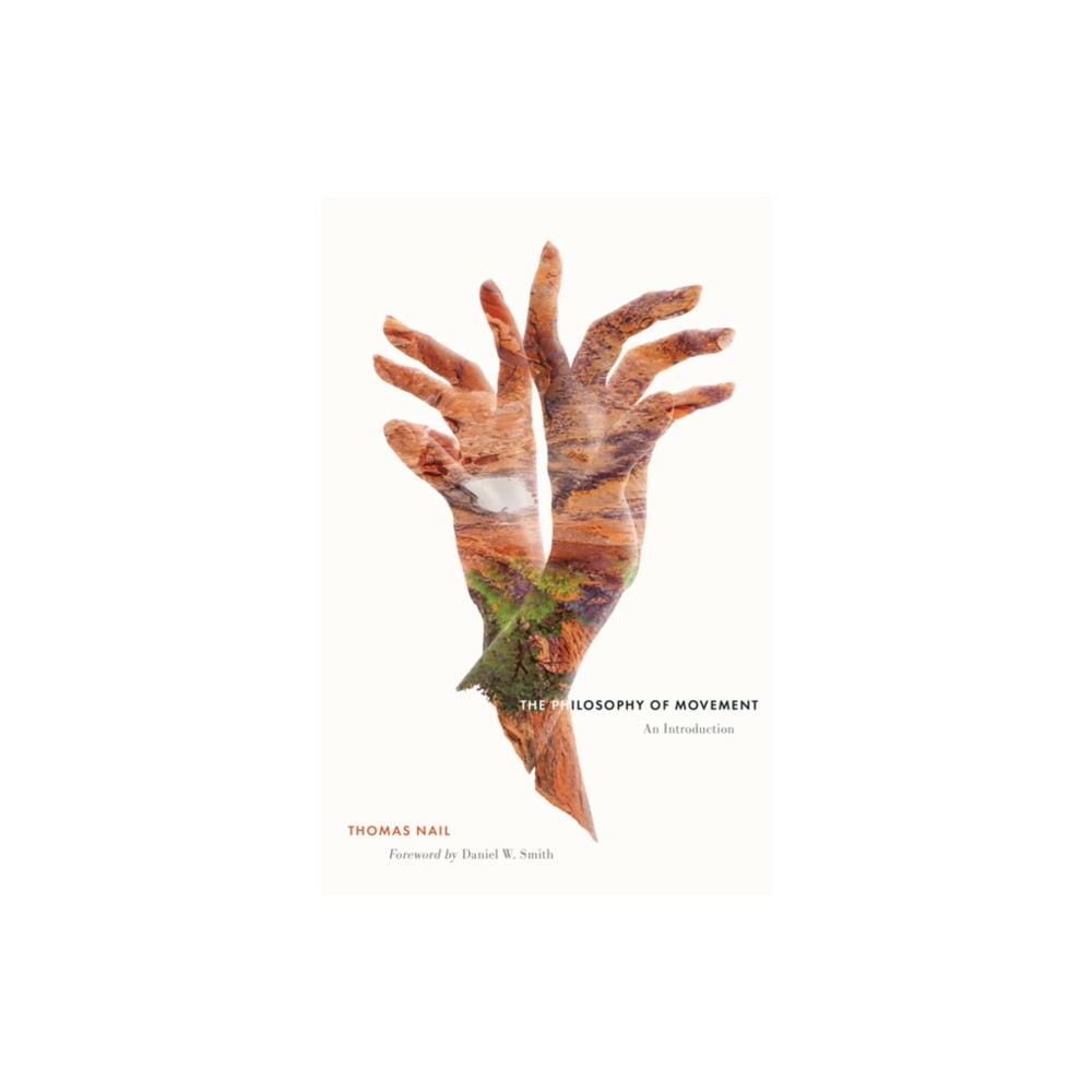 The Philosophy of Movement (häftad, english) University of Minnesota Press