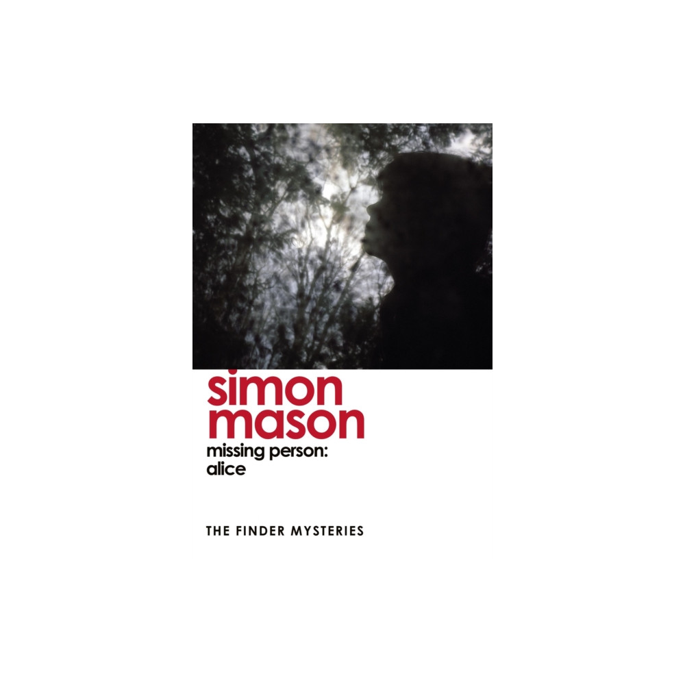 Missing Person: Alice (The Finder Mysteries) (häftad, english) Quercus Publishing