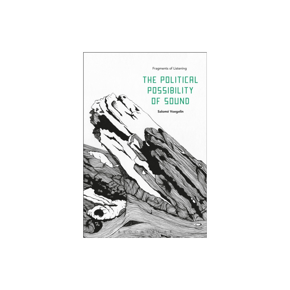 The Political Possibility of Sound (häftad, english) Bloomsbury Publishing PLC