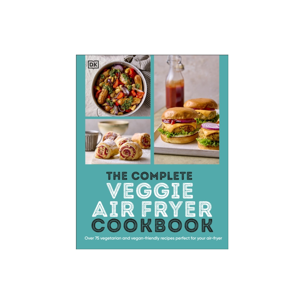 The Complete Veggie Air Fryer Cookbook (häftad, english) Dorling Kindersley Ltd