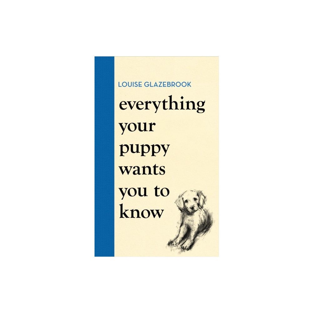 Everything Your Puppy Wants You to Know (inbunden, english) Orion Publishing Co