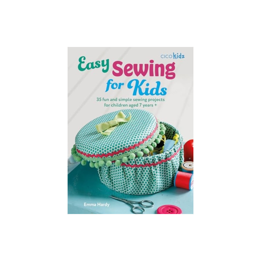 Easy Sewing for Kids (häftad, english) Ryland, Peters & Small Ltd