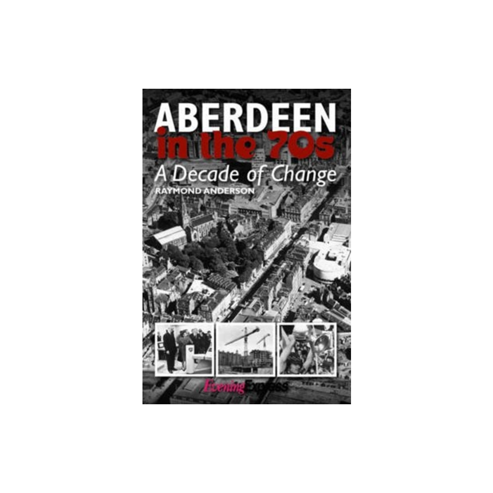 Aberdeen in the Seventies (häftad, english) DB Publishing