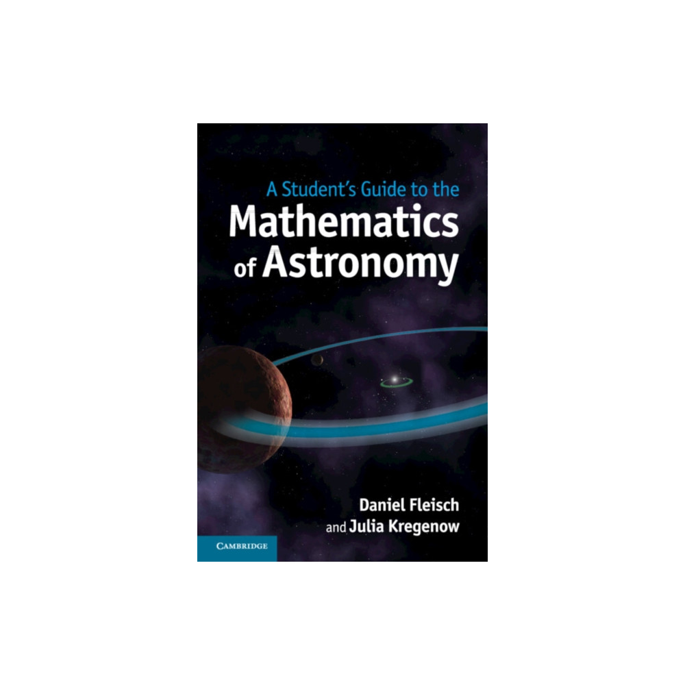 A Student's Guide to the Mathematics of Astronomy (häftad, english) Cambridge University Press