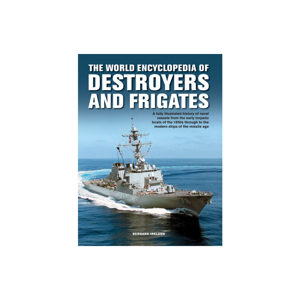 The Destroyers and Frigates, World Encyclopedia of (inbunden, english) Anness publishing