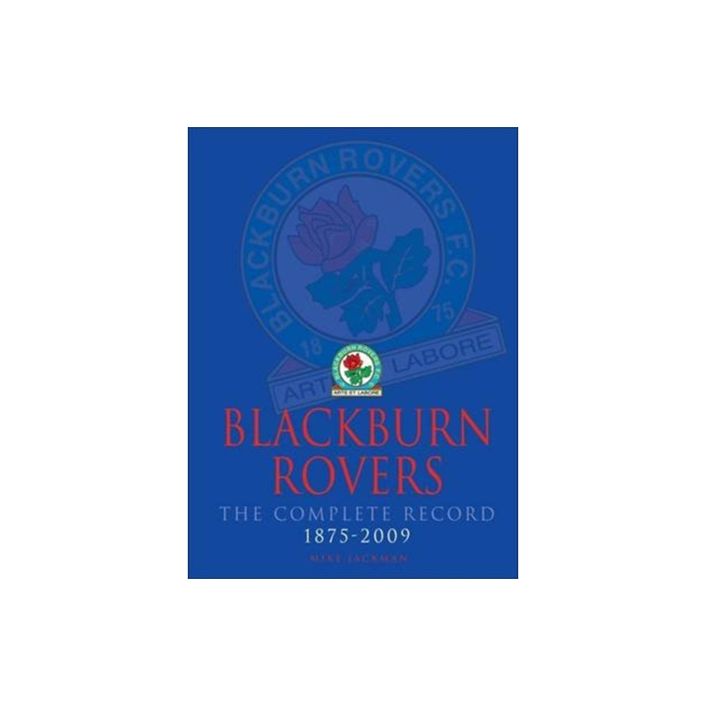 Blackburn Rovers : The Complete Record 1875-2009 (häftad, english) DB Publishing