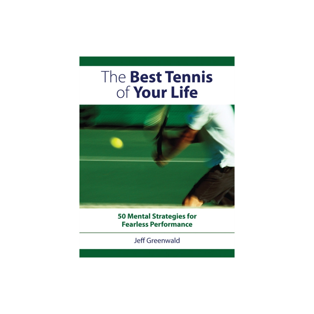 The Best Tennis of Your Life (häftad, english) F&W Publications Inc