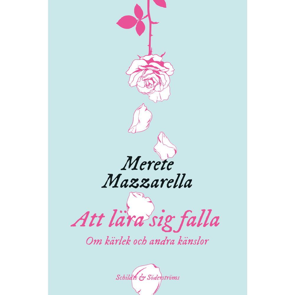 Att lära sig falla : Om kärlek och andra känslor (inbunden) Merete Mazzarella