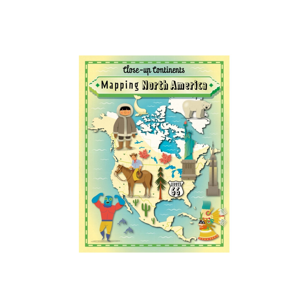 Close-up Continents: Mapping North America (häftad, english) Hachette Children's Group
