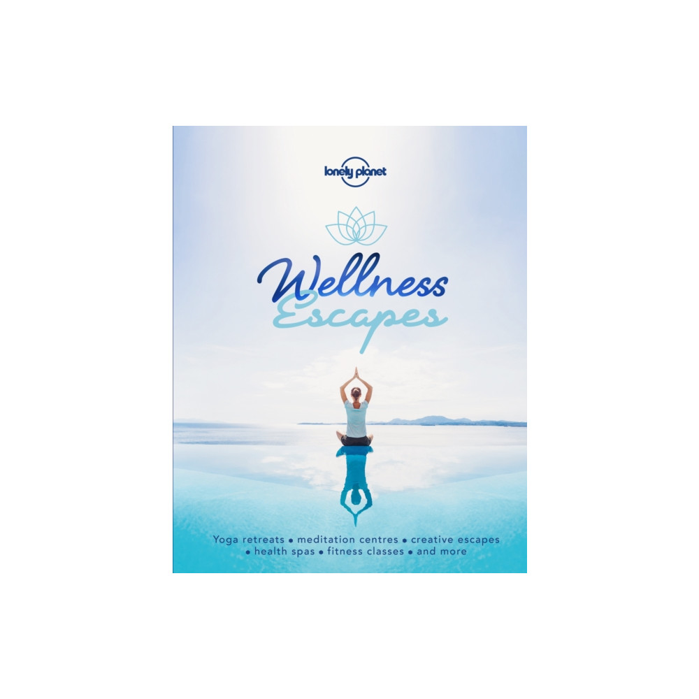 Lonely Planet Wellness Escapes (inbunden, english) Lonely Planet Global Limited