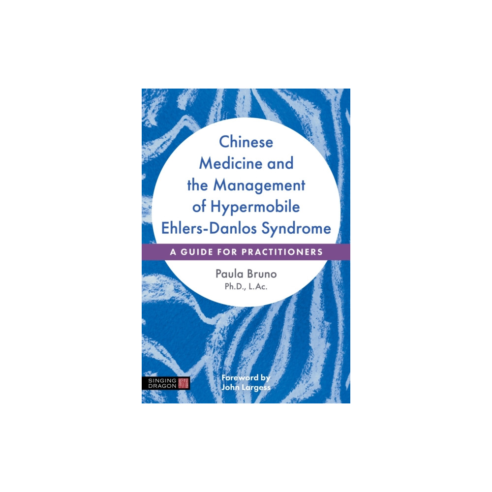 Chinese Medicine and the Management of Hypermobile Ehlers-Danlos Syndrome (häftad, english) Jessica kingsley publishers