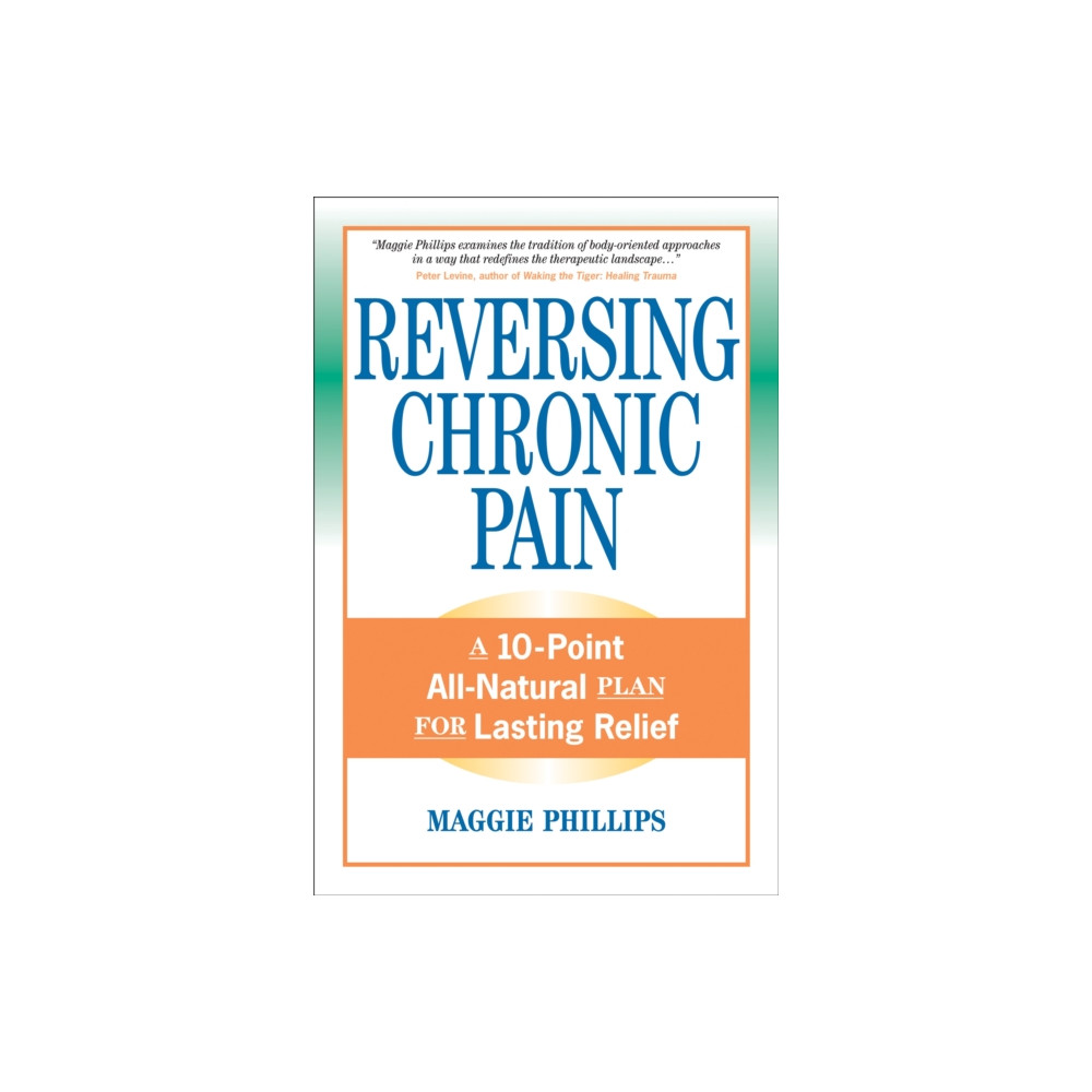 Reversing Chronic Pain (häftad, english) North Atlantic Books,U.S.