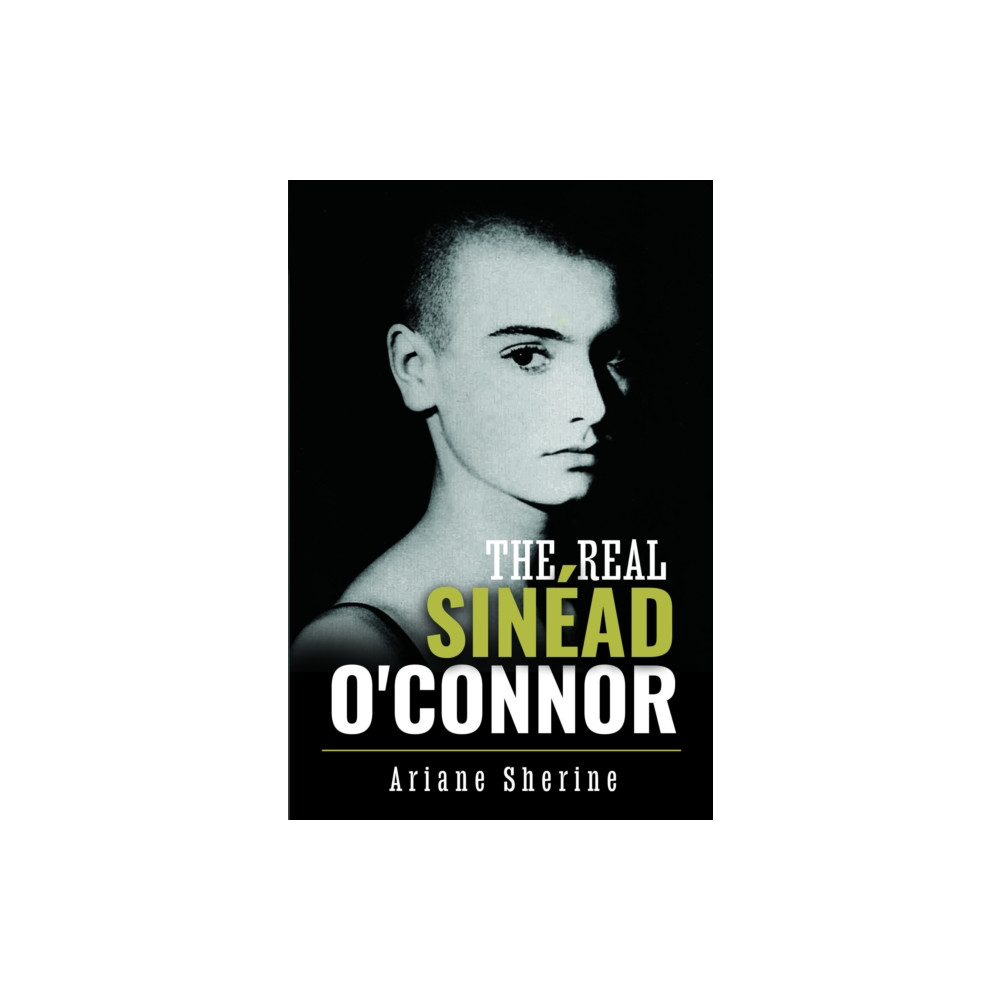 The Real Sinead O'Connor (inbunden, english) Pen & Sword Books Ltd