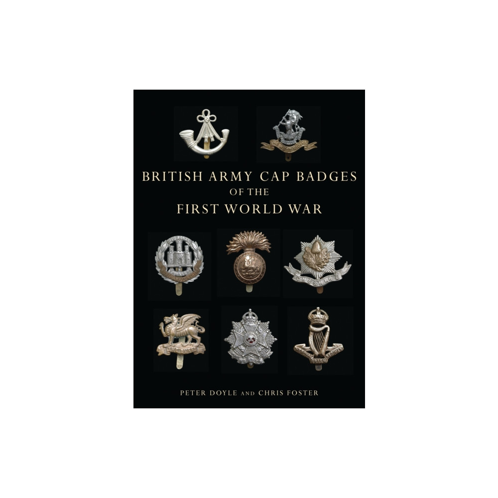 British Army Cap Badges of the First World War (häftad, english) Bloomsbury Publishing PLC