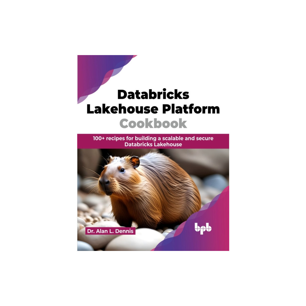 Databricks Lakehouse Platform Cookbook (häftad, english) BPB Publications