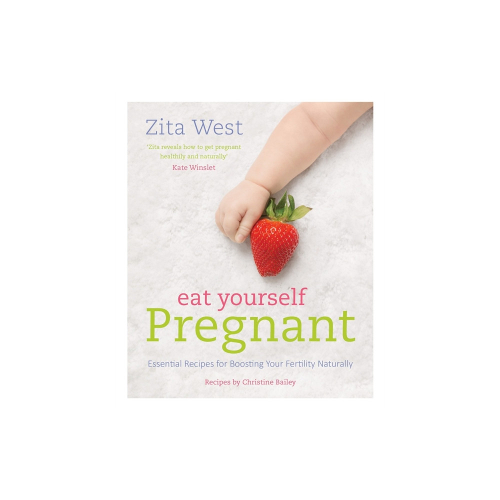 Eat Yourself Pregnant: Essential Recipes for Boosting Your Fertility (häftad, english) Watkins Media Limited