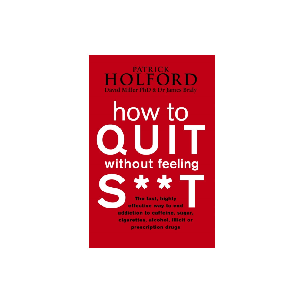 How To Quit Without Feeling S**T (häftad, english) Little, Brown Book Group