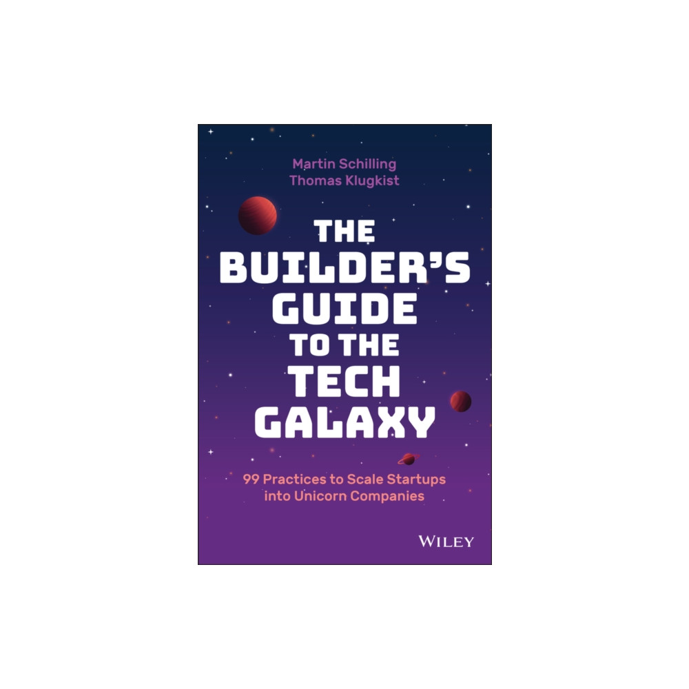 The Builder's Guide to the Tech Galaxy (inbunden, english) John Wiley & Sons Inc
