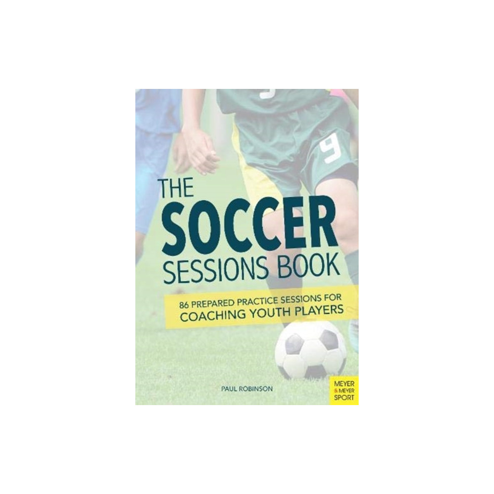 The Soccer Sessions Book (häftad, english) Meyer & Meyer Sport (UK) Ltd