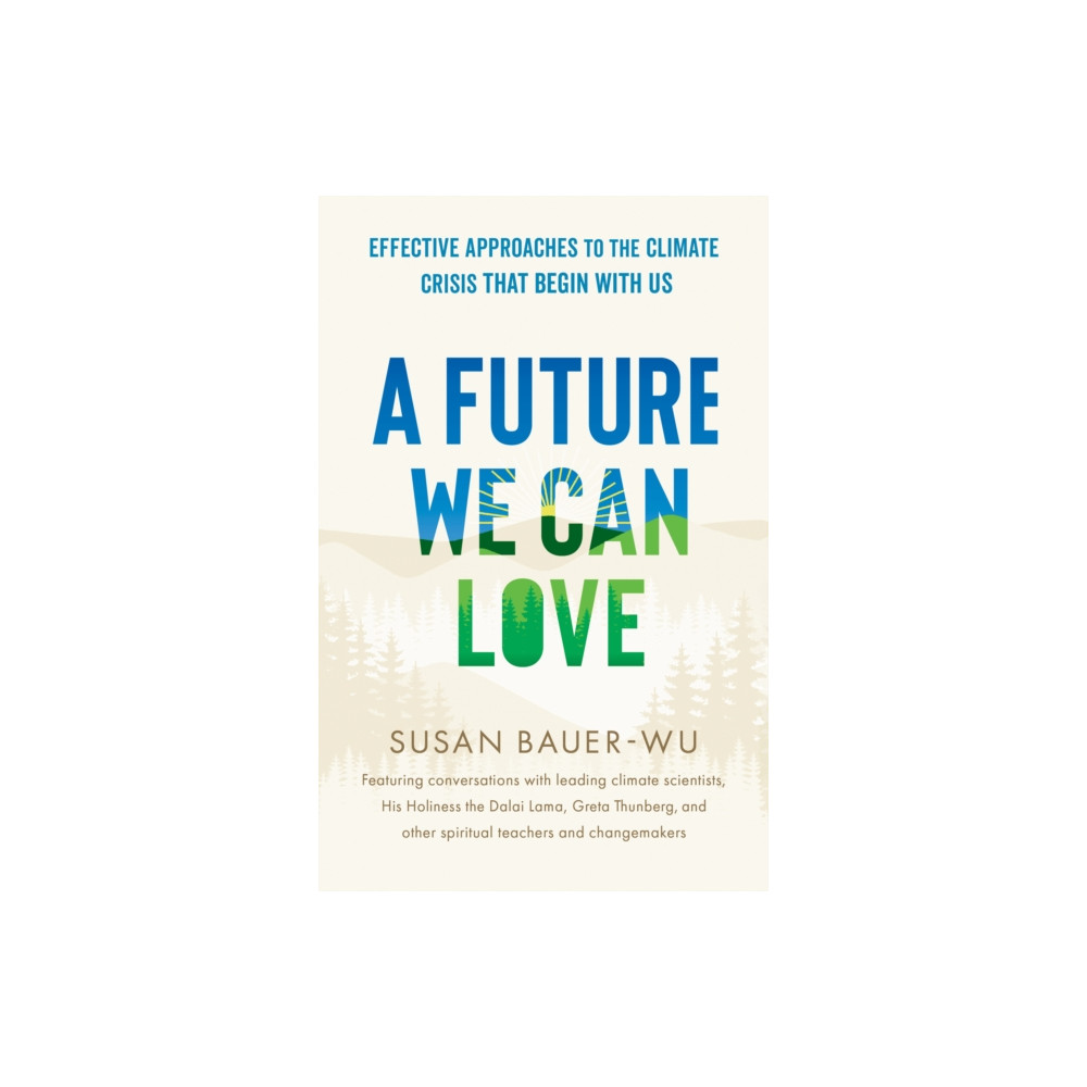 Future We Can Love,A (häftad, english) Shambhala Publications Inc