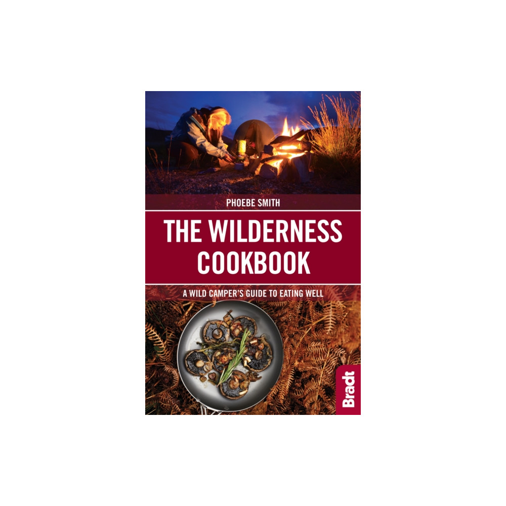 The Wilderness Cookbook (häftad, english) Bradt Travel Guides