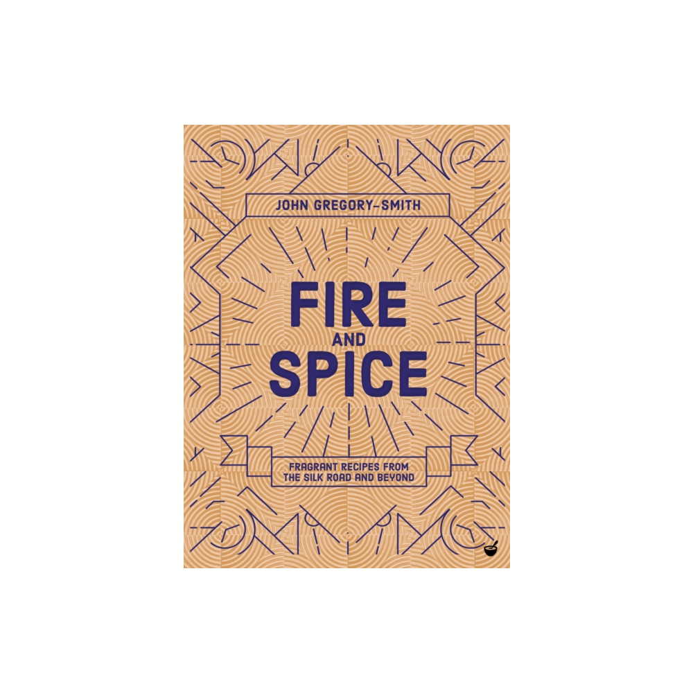 Fire & Spice (inbunden, english) Watkins Media Limited