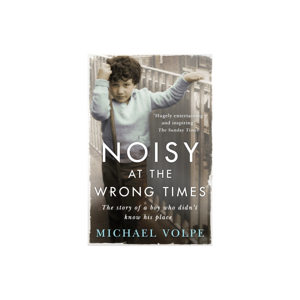 Noisy at the Wrong Times (häftad, english) John Murray Press