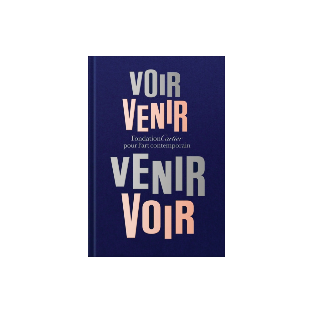 Fondation Cartier pour l'art contemporain: Voir Venir, Venir Voir (inbunden, english) Fondation Cartier pour l'art contemporain