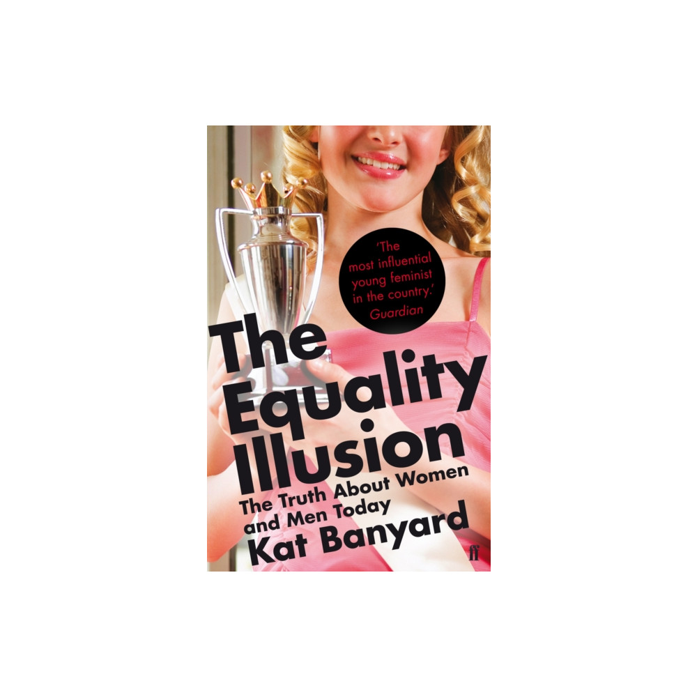 The Equality Illusion (häftad, english) Faber & Faber