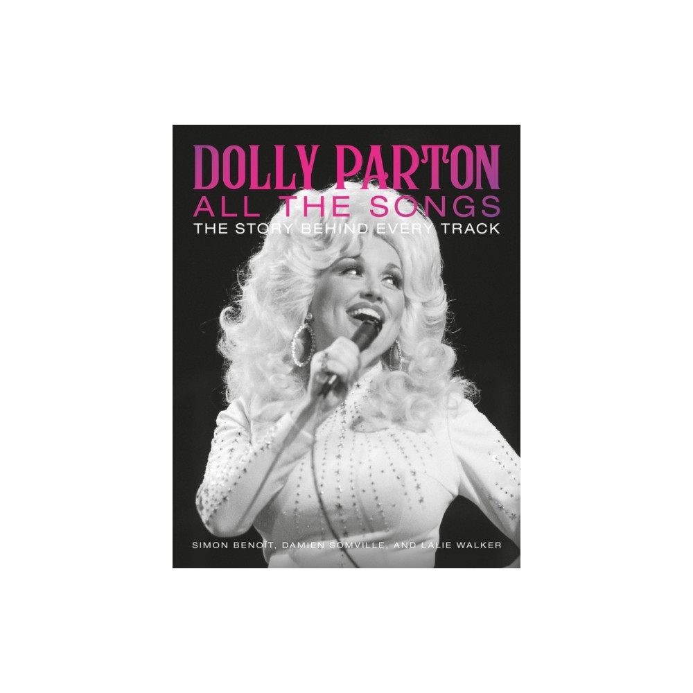 Dolly Parton All the Songs (inbunden, english) Damien Somville