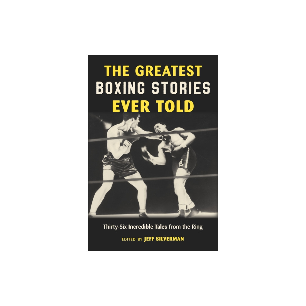 The Greatest Boxing Stories Ever Told (häftad, english) Rowman & littlefield