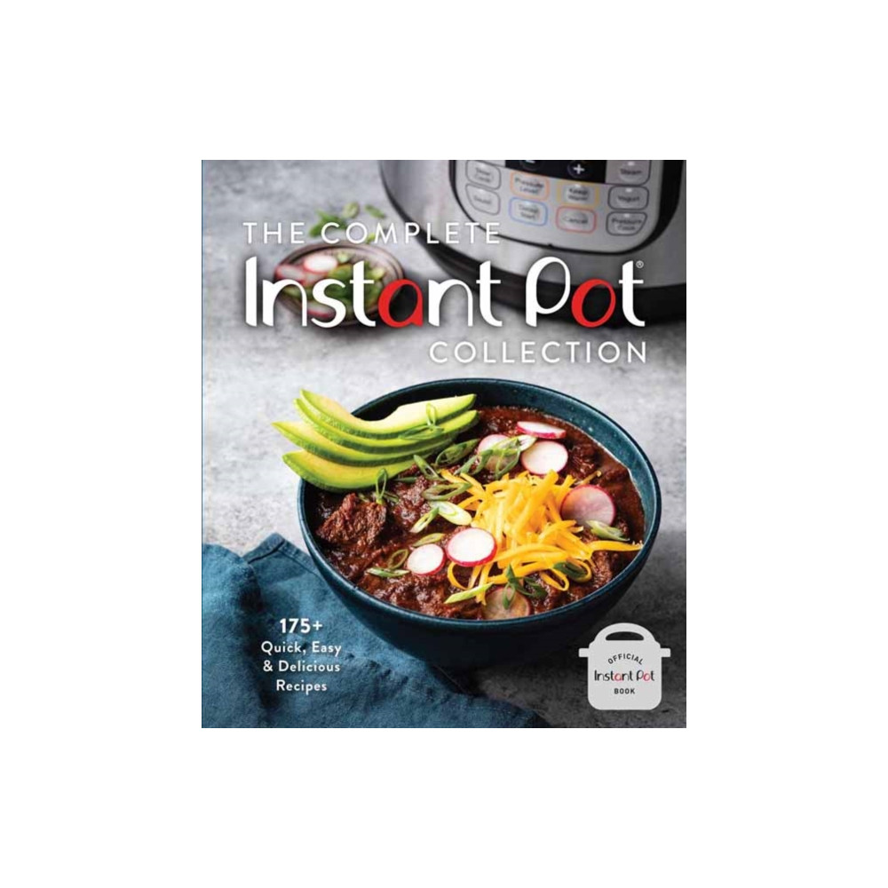 The Complete Instant Pot Collection (inbunden, english) Weldon Owen