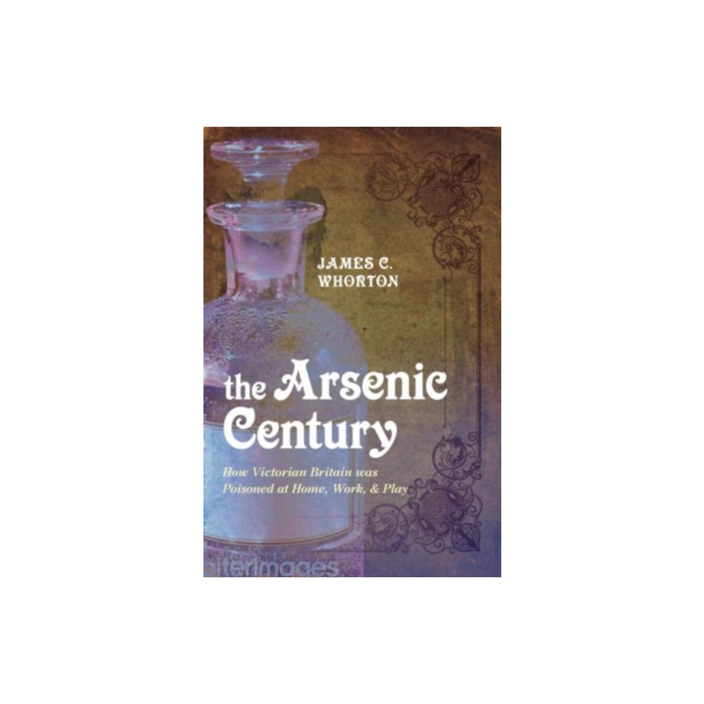 The Arsenic Century (häftad, english) Oxford University Press
