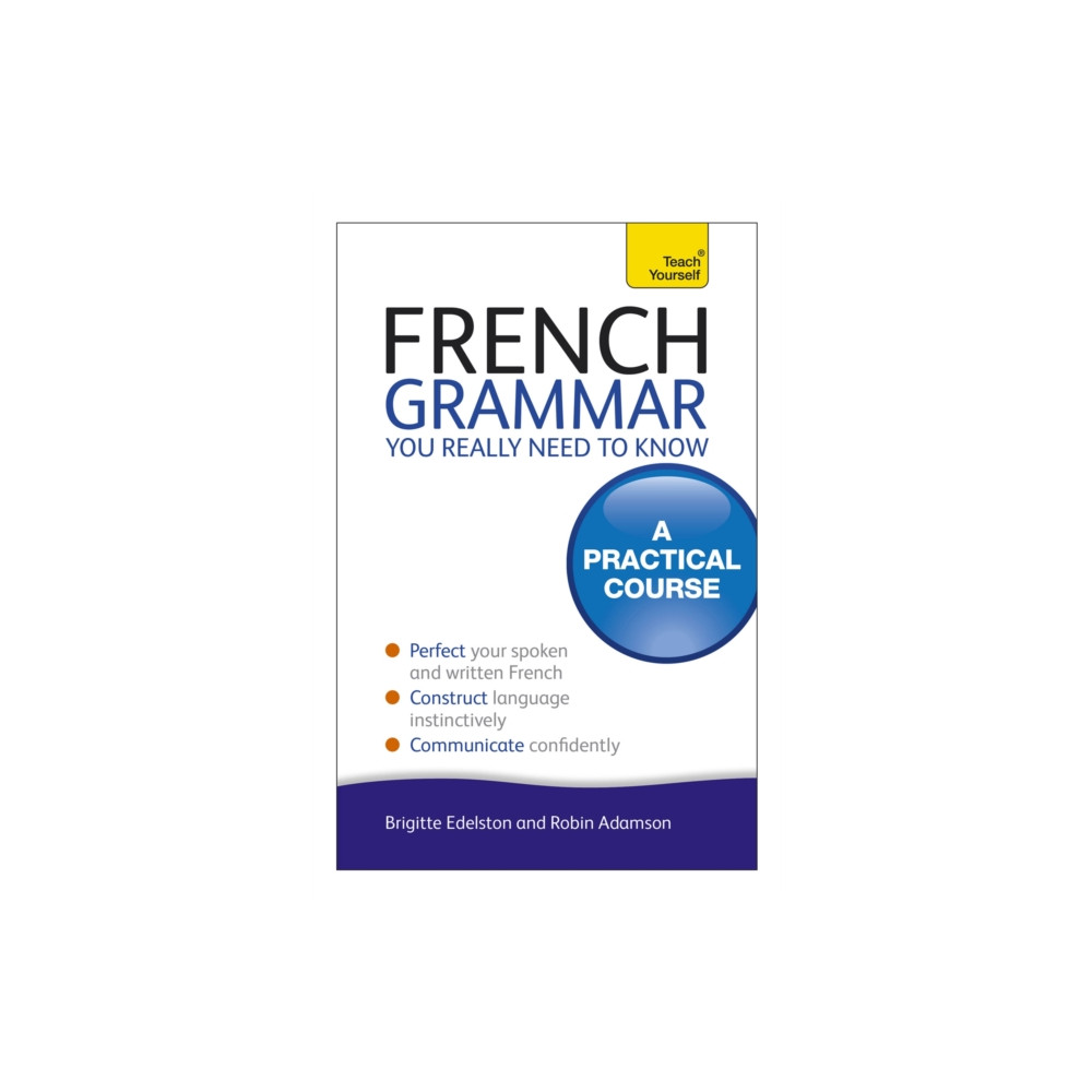 French Grammar You Really Need To Know: Teach Yourself (häftad, english) John Murray Press