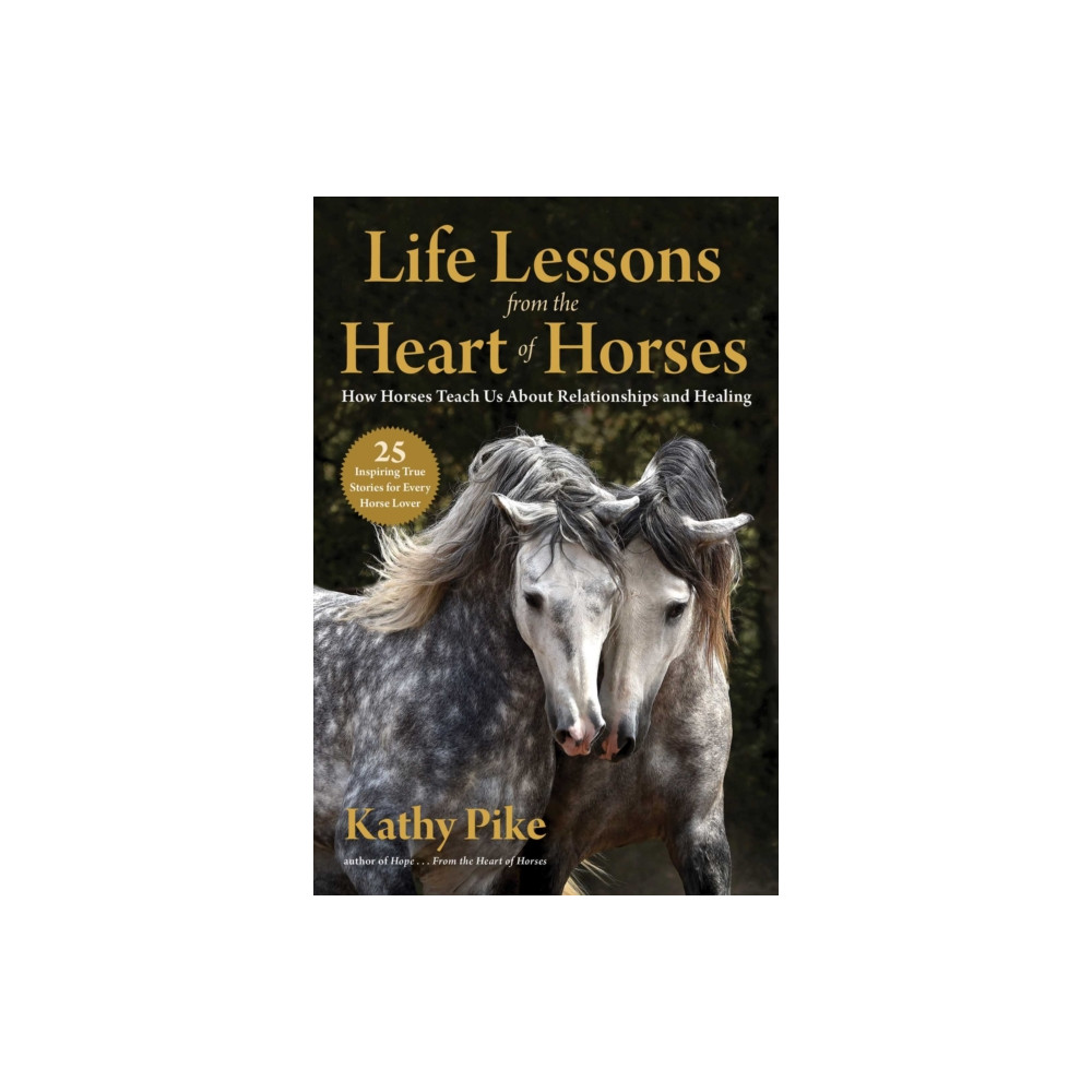 Life Lessons from the Heart of Horses (häftad, english) Skyhorse