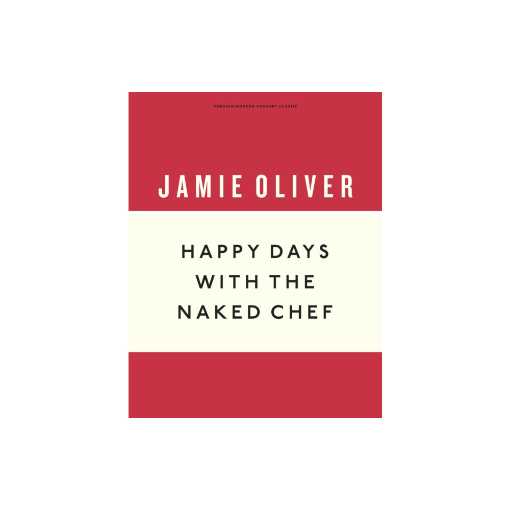 Happy Days with the Naked Chef (inbunden, english) Penguin books ltd