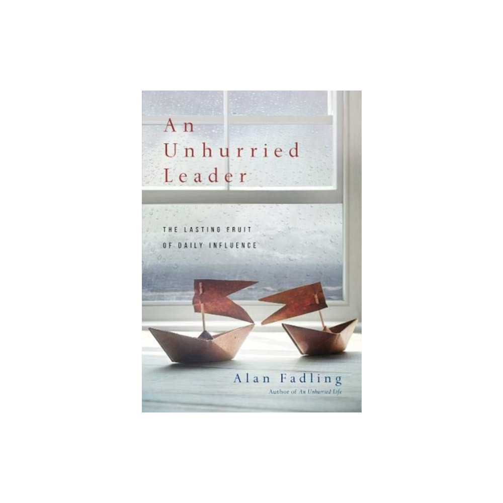 Unhurried Leader ITPE (häftad, english) Intervarsity press