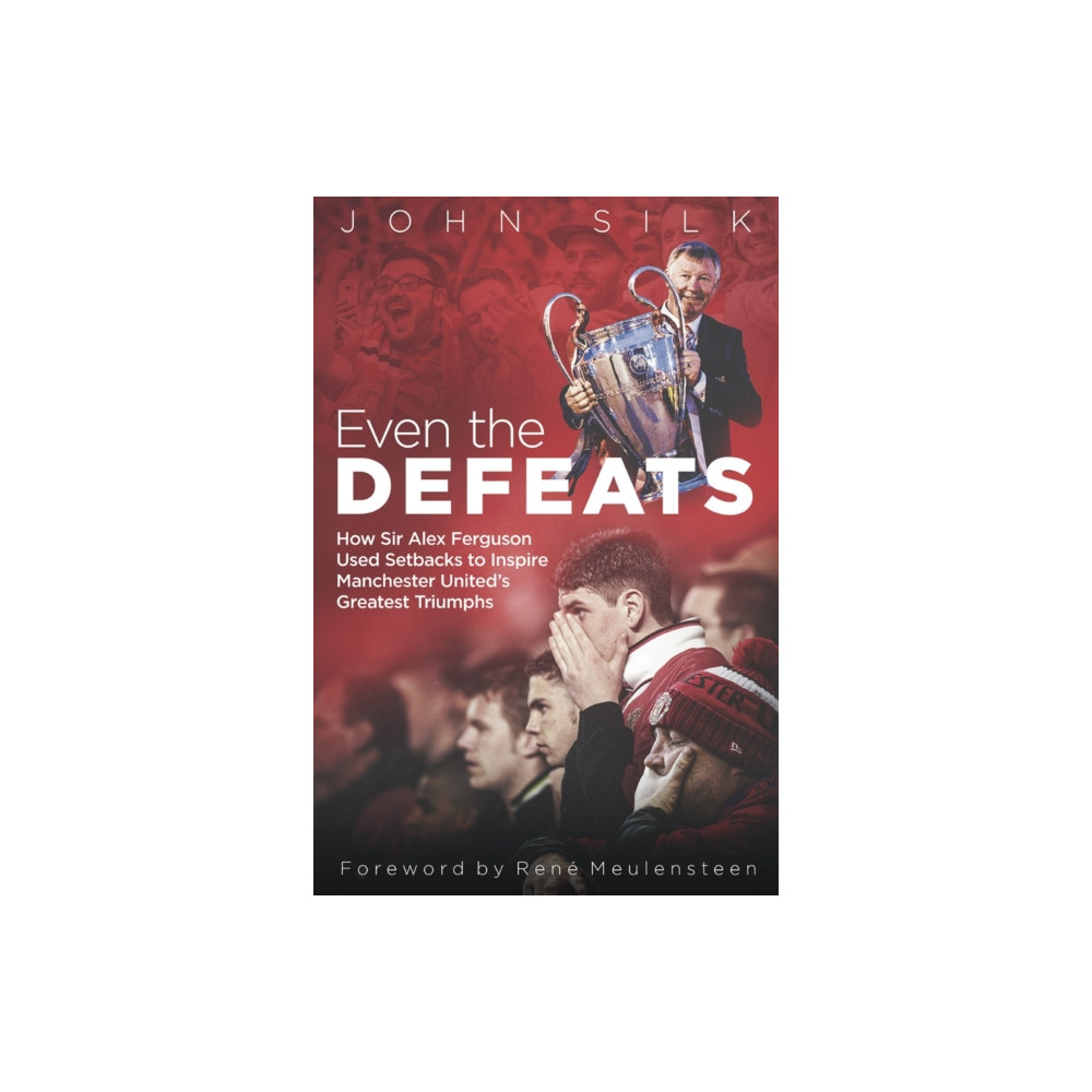 Even the Defeats (inbunden, english) Pitch Publishing Ltd