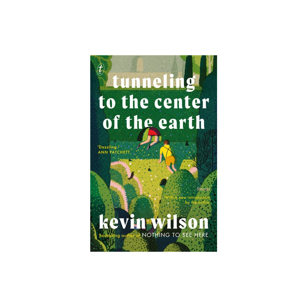 Tunneling to the Center of the Earth (häftad, english) Text Publishing
