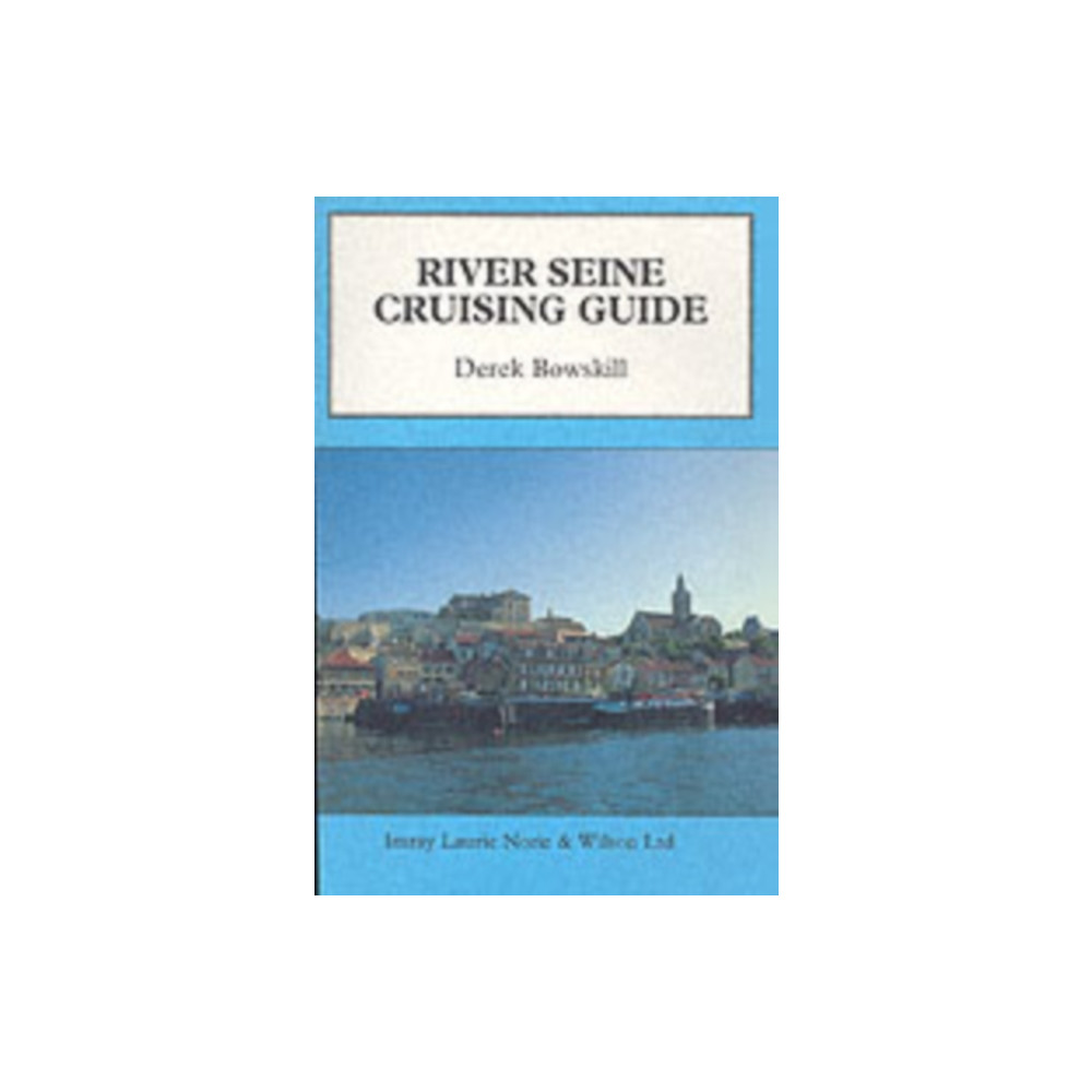 River Seine Cruising Guide (häftad, english) Imray, Laurie, Norie & Wilson Ltd