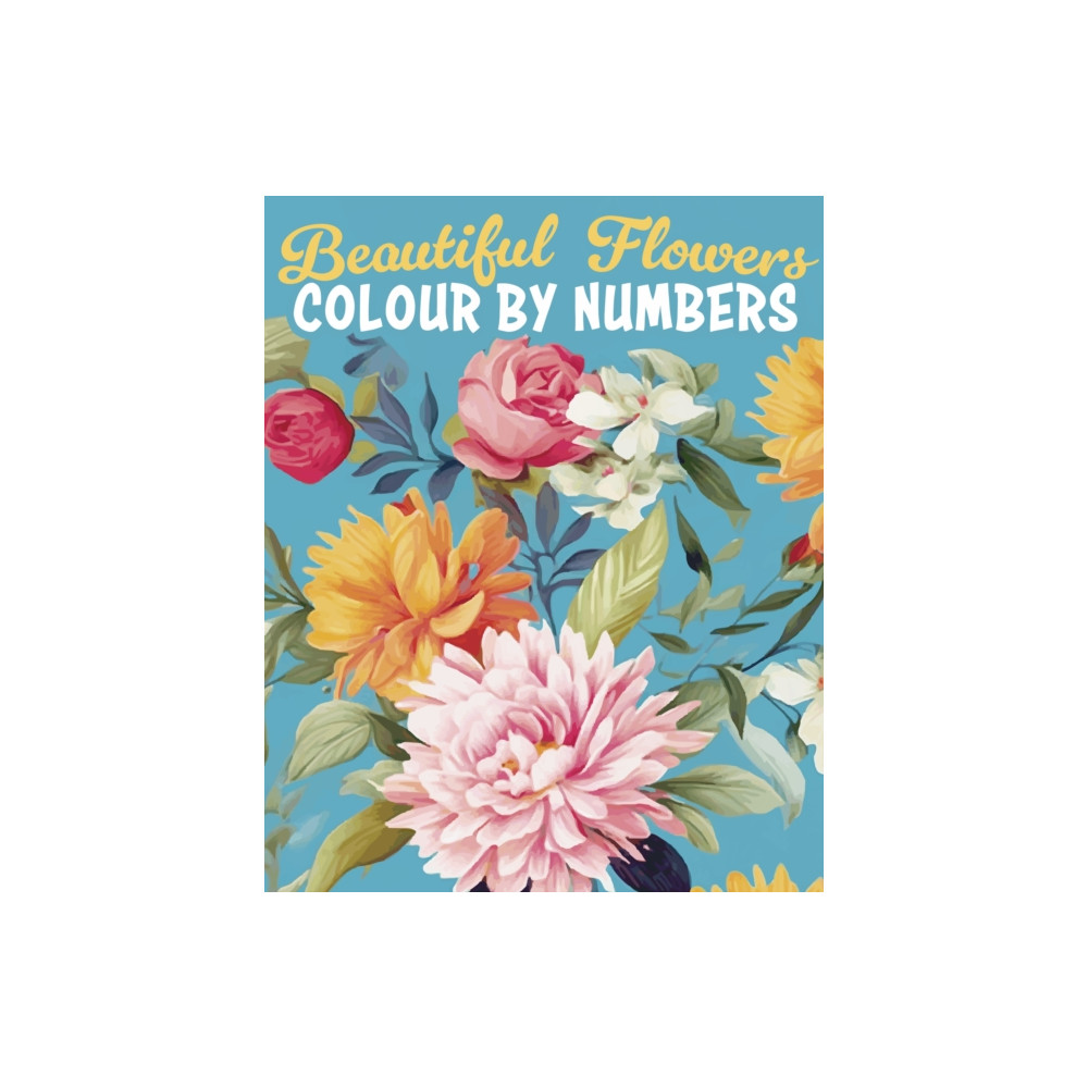 Beautiful Flowers Colour by Numbers (häftad, english) Arcturus publishing ltd