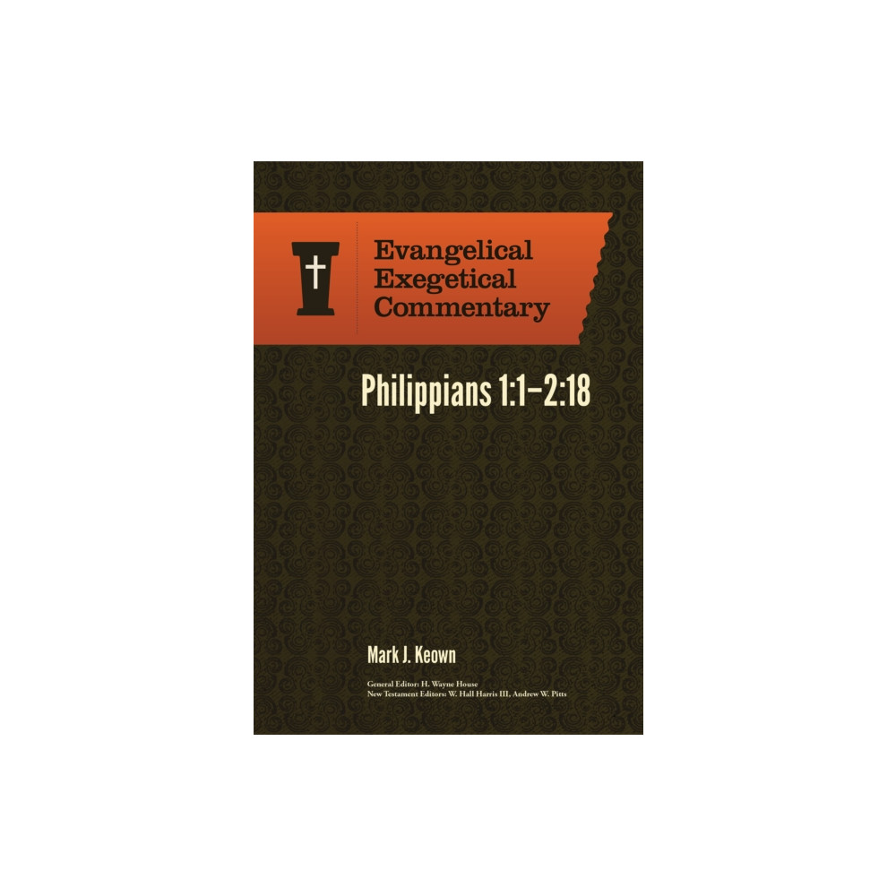 Philippians 1:1–2:18: Evangelical Exegetical Comme ntary (inbunden, english) Faithlife Corporation