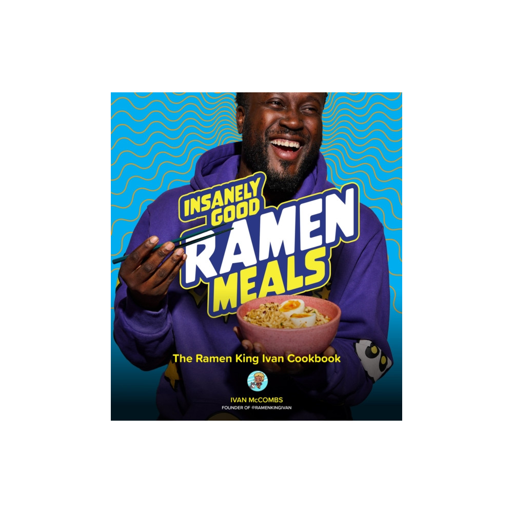Insanely Good Ramen Meals (inbunden, english) Quarto Publishing Group USA Inc